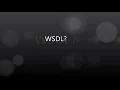 Understanding the WSDL for Beginners One to One live Session