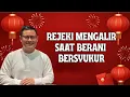 Lagu REJEKI MENGALIR SAAT BERANI BERSYUKUR