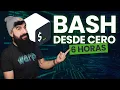 Curso COMPLETO de BASH y la Terminal Aprende desde Cero