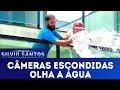 Lagu Olha a Água | Câmeras Escondidas (17/03/19)