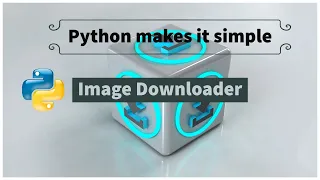 Python Tutorial 41 Building simple image downloader