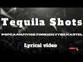 Popcaan, Fivio Foreign, Vybz Kartel-Tequilla Shots (Lyrics) #popcaan #fivioforeign #vybzkartel