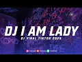 Download Lagu DJ I AM LADY X AKIMILAKU DASAR LO ANJAY TERBARU DJ VIRAL TIKTOK YANG KALIAN CARI
