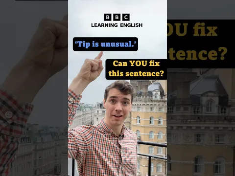 ‘Tip is unusual’ – Fix this sentence! #shorts