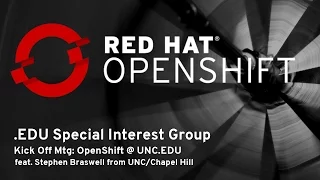 OpenShift Commons EDU SIG OpenShift UNC EDU