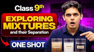 Exploring Mixtures and Their Separation - Class 9th Science 🔥 | New NCERT Covered | Prashant Kirad