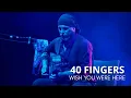 Download Lagu 40 FINGERS - Wish You Were Here by Pink Floyd (LIVE)