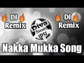 Download Lagu 🔥Nakka Mukka🔥Original Hip Hop Massive Remix \u0026 Mashup |$| #Nakkamukka |$| Diva Sounds 【DS】 |$|