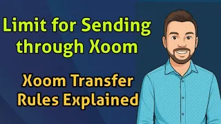 Limit for Sending through Xoom Platform Xoom Transfer Rules Explained