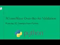 Simplifying 5G mmWave OTA validation with Python and Matlab