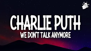 Charlie Puth - We Don't Talk Anymore (Lyrics) feat. Selena Gomez