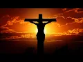 Download Lagu Beautiful Instrumental Hymns about the Cross of Jesus and Blood of Jesus | Relaxing, Peaceful