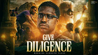 GIVE DILIGENCE