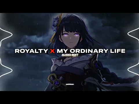 Download MP3 royalty x my ordinary life | edit audio (Full Song) [old version]