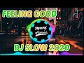 Download Lagu DJ FEELING GOOD 2020⚡Dj SLOW TERBARU 2020 Viral Tiktok Remix