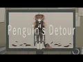 【歌ってみた】Penguin's Detour/Covered by 獅子神レオナ【ハヤシダ】