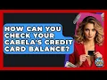 How Can You Check Your Cabela s Credit Card Balance - Crazy About Credit Cards