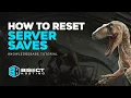 How to Reset a Save on The Isle Servers