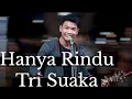 Download Lagu HANYA RINDU - ANDMESH || COVER TRI SUAKA