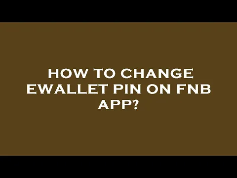 Download MP3 How to change ewallet pin on fnb app?