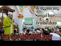 Hanyar!! Tuan Guru Yanur Di Sungai Luar
