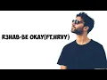 Lagu R3HAB-be okay(ft.HRVY) lyric
