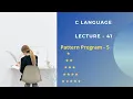 Lec - 41 how to print pattern in c programming part5 programming in c programming tutorial