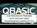 QBASIC Sub Procedure for SEE Tutorial on SUB END SUB procedure Dry run table for output p-8 3 3