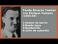 Tanda Ricardo Tanturi con Enrique Campos (1944-45) Gabriel "Pipa" Piñeiro Musicalizador / TangoDJ