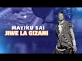 Download Lagu Mayiku Sayi Jiwe La Gizani Mbasha Studio