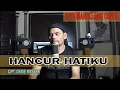 Download Lagu Hancur Hatiku - Cipt. Obbie Mesakh - Riyo Manullang (Cover)
