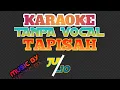Download Lagu TAPISAH KARAOKE NO VOCAL