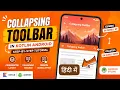 Collapsing Toolbar in Kotlin Android App CollapsingToolbarLayout Tutorial IT WALA HINDI-