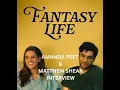 FANTASY LIFE - AMANDA PEET MATTHEW SHEAR INTERVIEW 2026