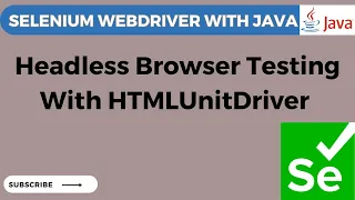 Selenium WebDriver tutorial What is HtmlUnitDriver Headless browser testing using HtmlUnitDriver