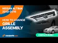 How to replace the Grille Assembly 2013-2018 Nissan Altima