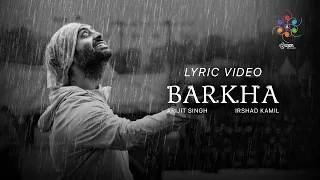 barkha by arijit singh official lyric video irshad kamil oriyon music by arijit singh