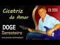 Download Lagu Cicatriz do Amor | Doge CD 2020 | O Seresteiro Apaixonado