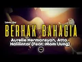 Download Lagu Aurelie Hermansyah, Atta Halilintar - Berhak Bahagia (ft. Mom Uung) Karaoke Lirik (Lower Key)