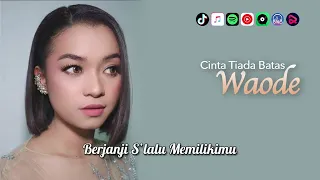 Download Cinta Tiada Batas - WAODE | VIDEO LIRIK MP3