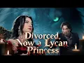FULL Sorry My Alpha I m a Lycan Princess Now
