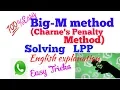 BiG-M Method Charne s Penalty Method for solving Linear Programming Problem LPP in English