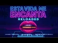ESTA VIDA ME ENCANTA RELOADED - Alflow La Mente Musical, Lean Gabriel ft. Dj Luciano Troncoso