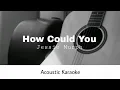Jessie Murph - How Could You (Acoustic Karaoke)