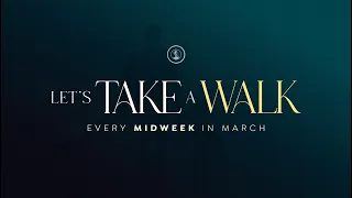 Let's Take A Walk | Midweek Service | Mainland | 25th March 2026