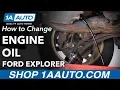 How to Change Engine Oil 11-19 Ford Explorer