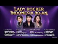 Nike Ardilla, Inka Christie, Poppy Mercury – Kumpulan Lagu Wanita Rock Indonesia 90an