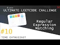 Regular Expression Matching Ultimate Leetcode Challenge