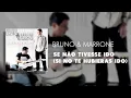 Bruno & Marrone - Se Não Tivesse Ido (Si No Te Hubieras Ido) (Áudio Oficial)