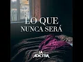 Lo Que Nunca Será